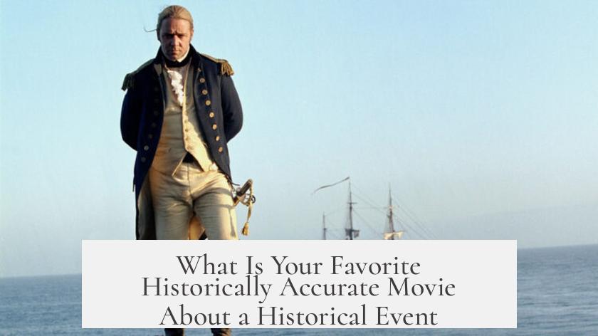 What Is Your Favorite Historically Accurate Movie About a Historical Event?
