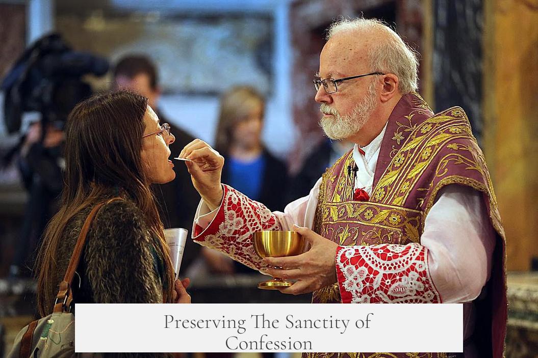 Preserving The Sanctity of Confession