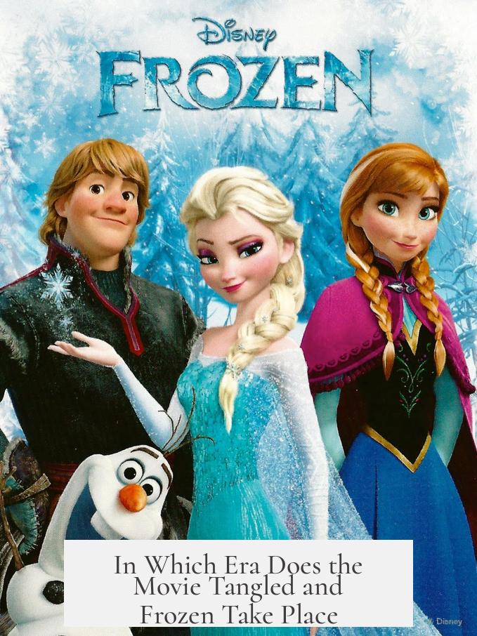 In Which Era Does the Movie Tangled and Frozen Take Place?