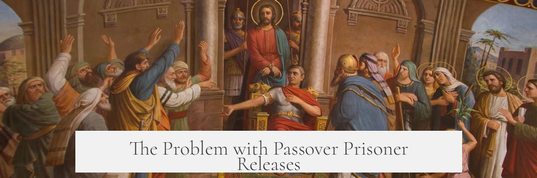 The Problem with Passover Prisoner Releases