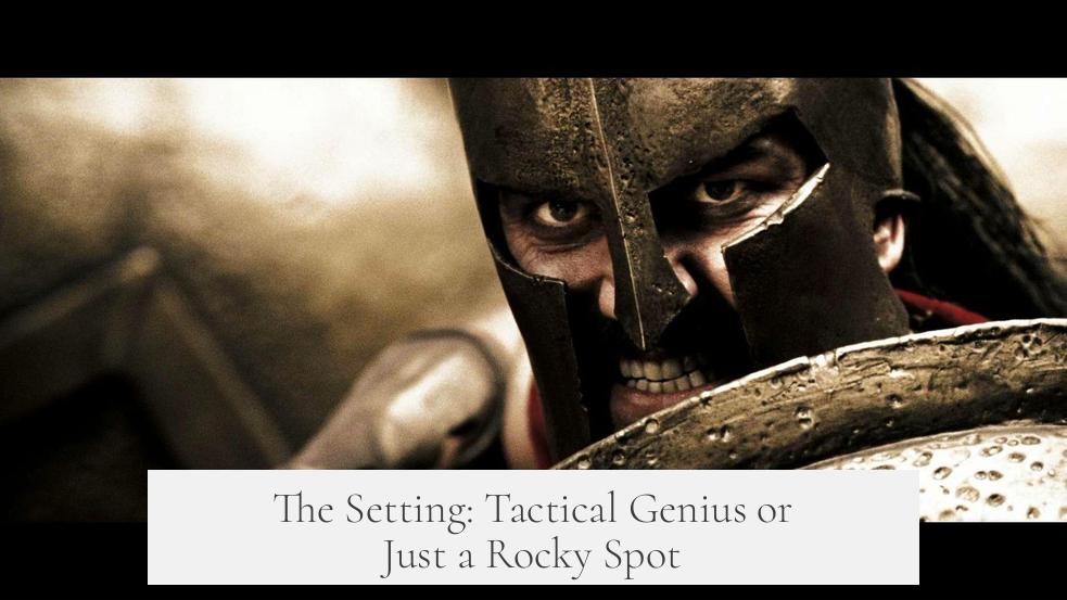 The Setting: Tactical Genius or Just a Rocky Spot?