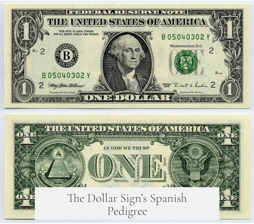 The Dollar Sign’s Spanish Pedigree