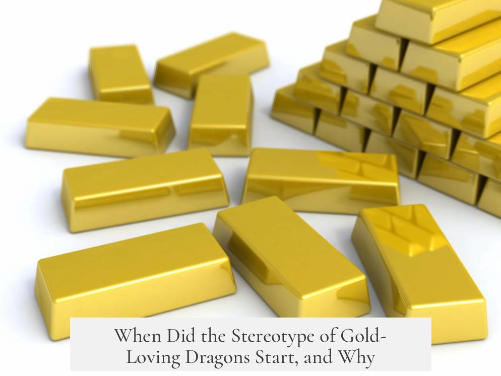When Did the Stereotype of Gold-Loving Dragons Start, and Why?