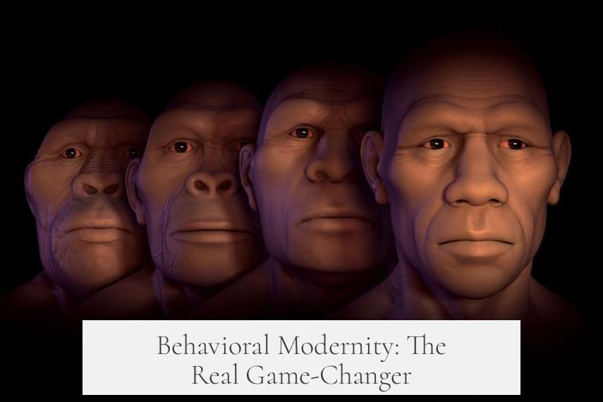 Behavioral Modernity: The Real Game-Changer?