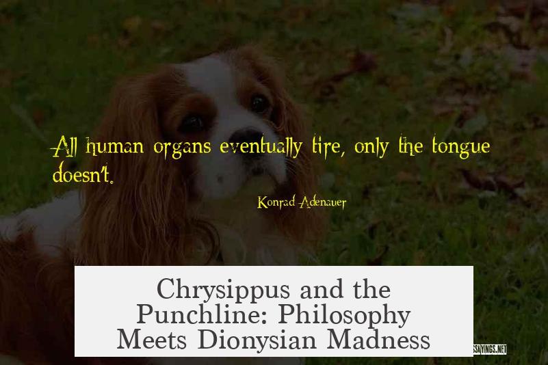 Chrysippus and the Punchline: Philosophy Meets Dionysian Madness