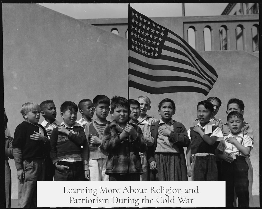 Learning More About Religion and Patriotism During the Cold War