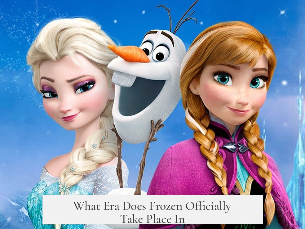 What Era Does Frozen Officially Take Place In?