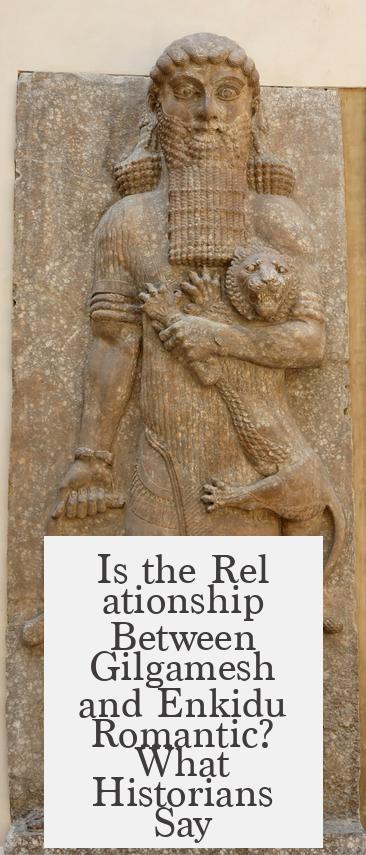 Is the Relationship Between Gilgamesh and Enkidu Romantic? What Historians Say