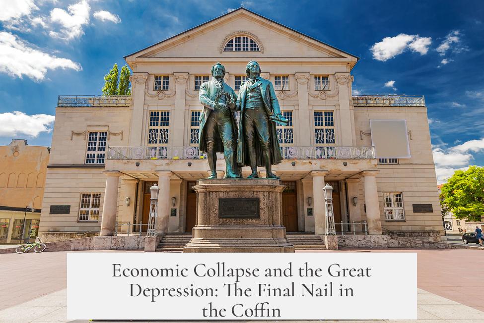 Economic Collapse and the Great Depression: The Final Nail in the Coffin