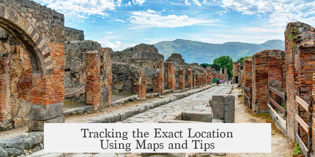 Tracking the Exact Location Using Maps and Tips