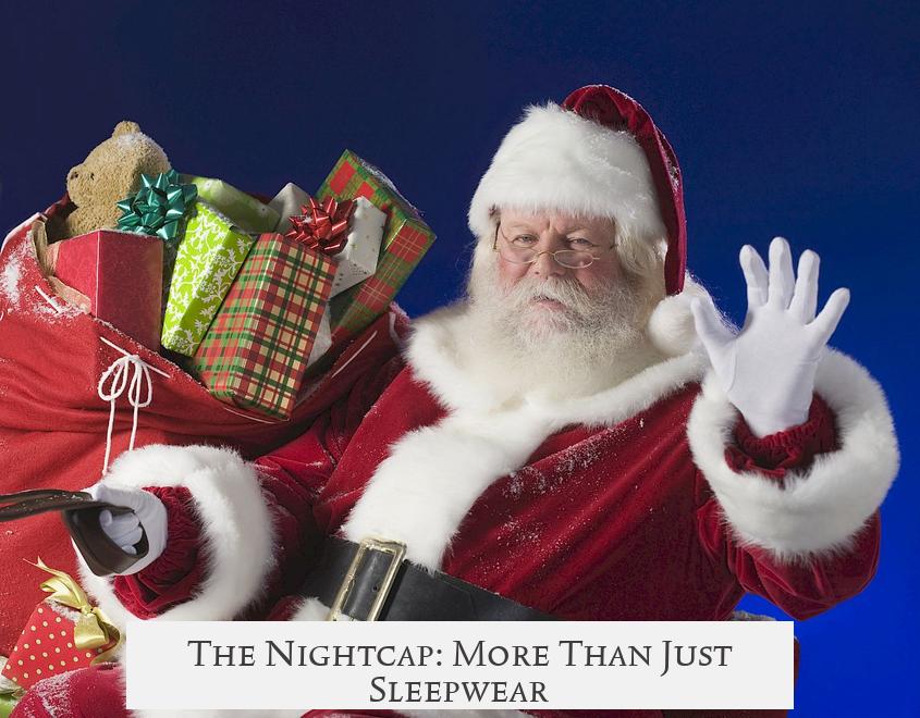 The Nightcap: More Than Just Sleepwear