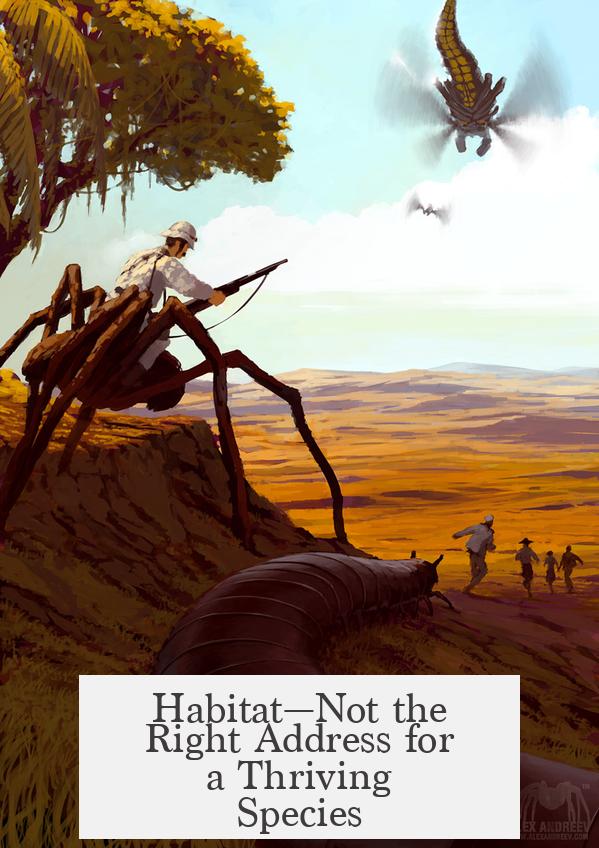 Habitat—Not the Right Address for a Thriving Species
