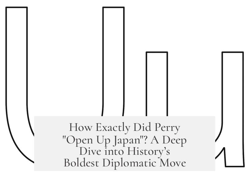 How Exactly Did Perry "Open Up Japan"? A Deep Dive into History’s Boldest Diplomatic Move