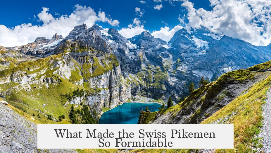 What Made the Swiss Pikemen So Formidable?
