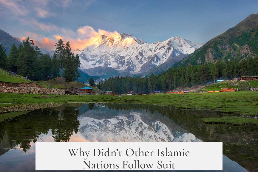 Why Didn’t Other Islamic Nations Follow Suit?