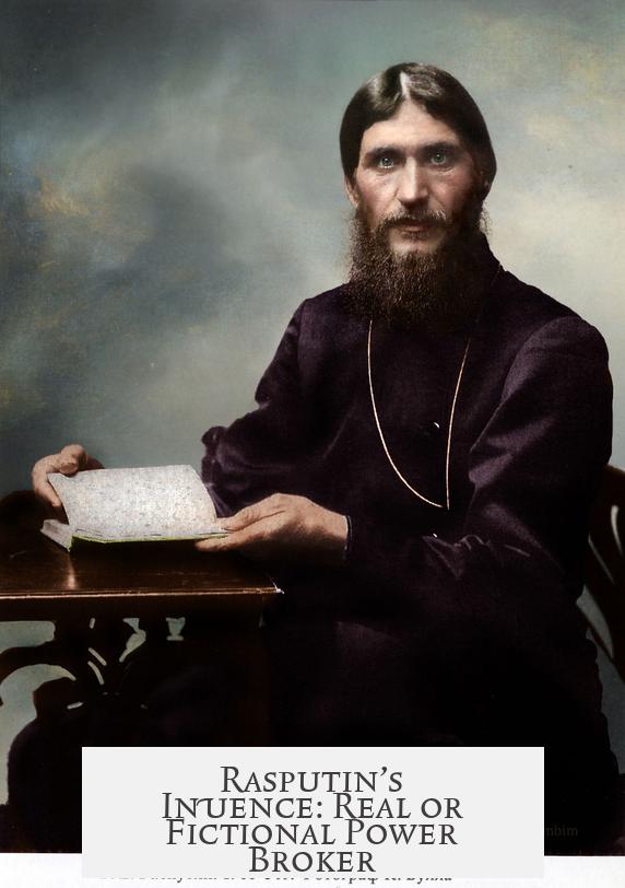 Rasputin’s Influence: Real or Fictional Power Broker?
