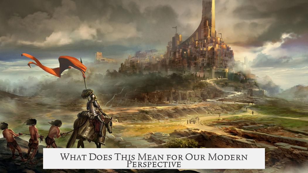 What Does This Mean for Our Modern Perspective?