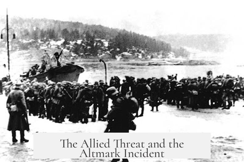 The Allied Threat and the Altmark Incident