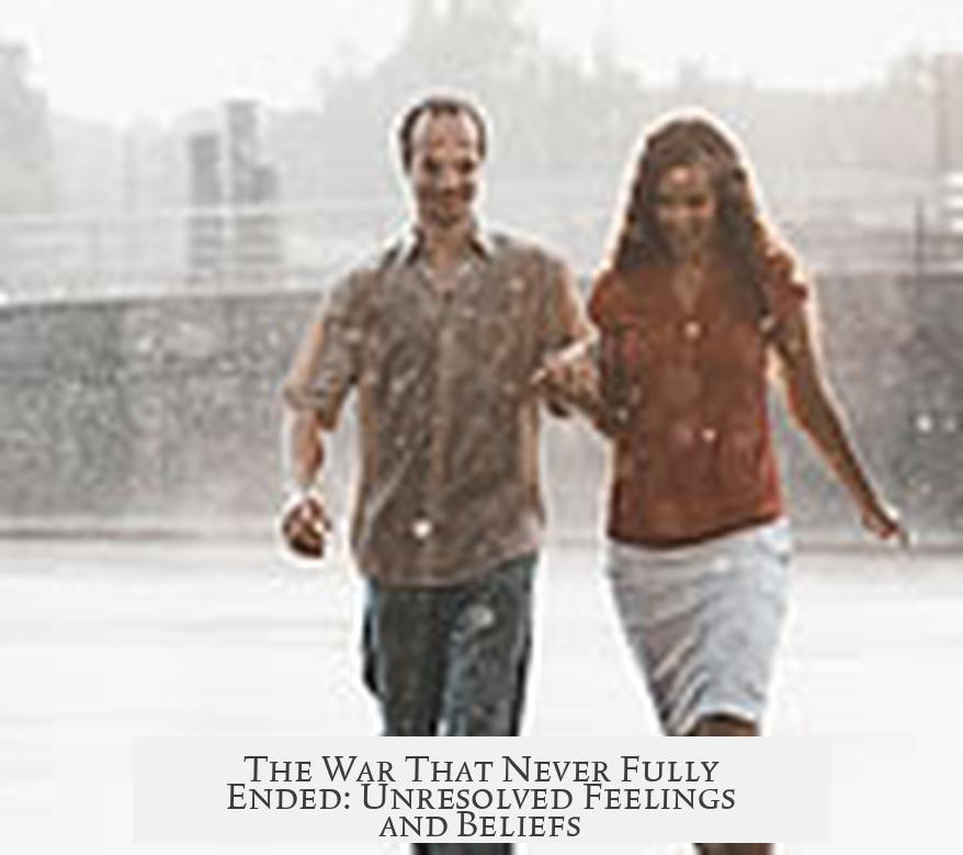 The War That Never Fully Ended: Unresolved Feelings and Beliefs