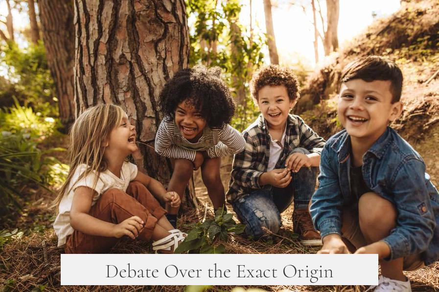 Debate Over the Exact Origin