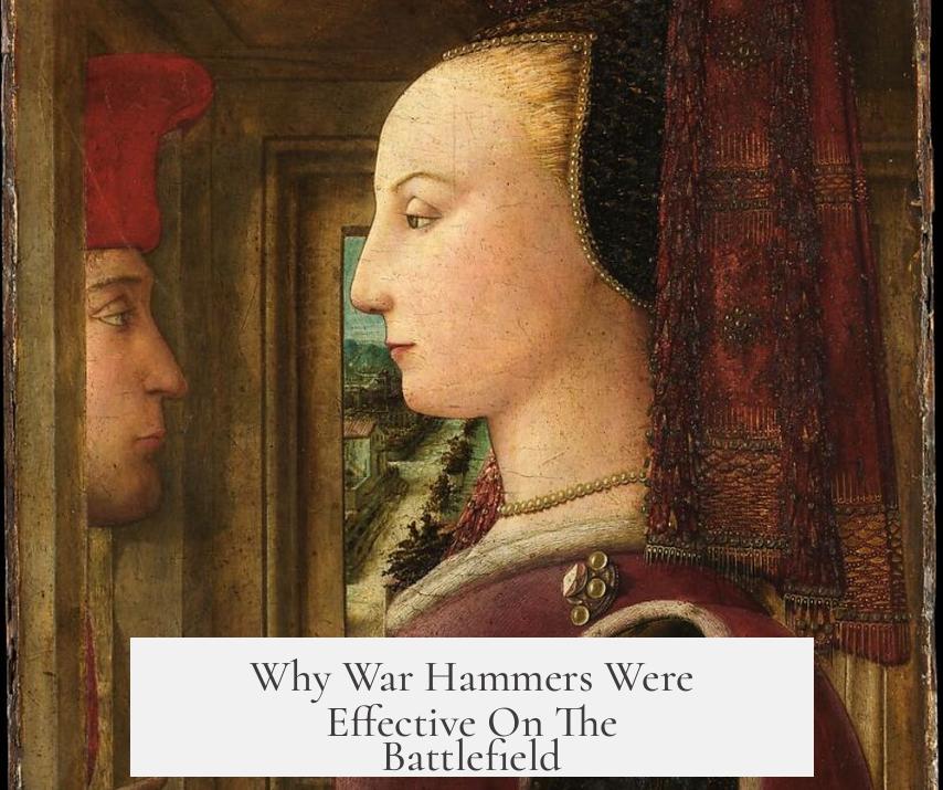 Why War Hammers Were Effective On The Battlefield