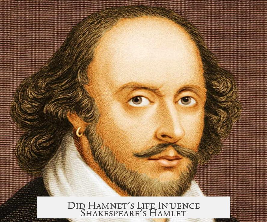 Did Hamnet's Life Influence Shakespeare's Hamlet?