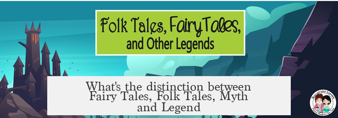 What's the distinction between Fairy Tales, Folk Tales, Myth and Legend?