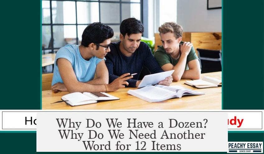 Why Do We Have a Dozen? Why Do We Need Another Word for 12 Items?