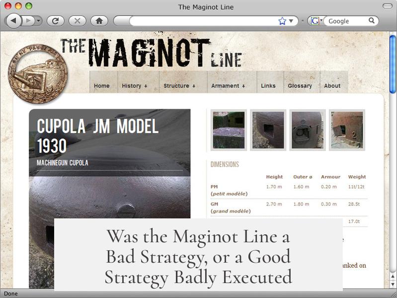 Was the Maginot Line a Bad Strategy, or a Good Strategy Badly Executed?