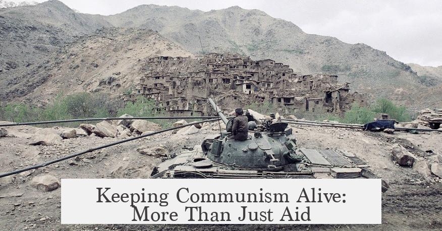 Keeping Communism Alive: More Than Just Aid