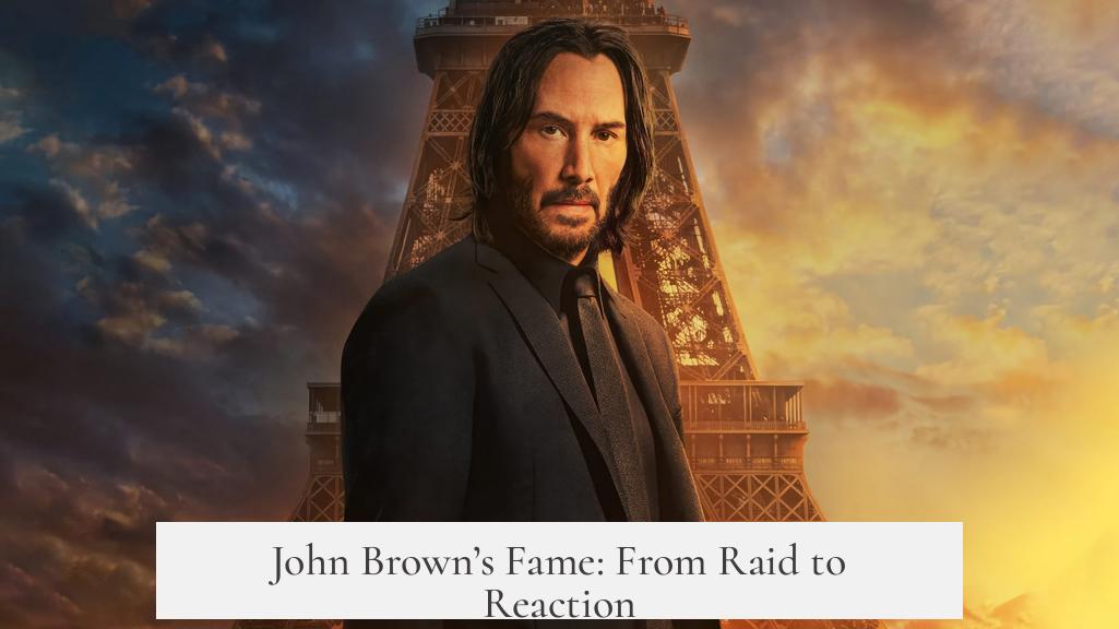 John Brown’s Fame: From Raid to Reaction