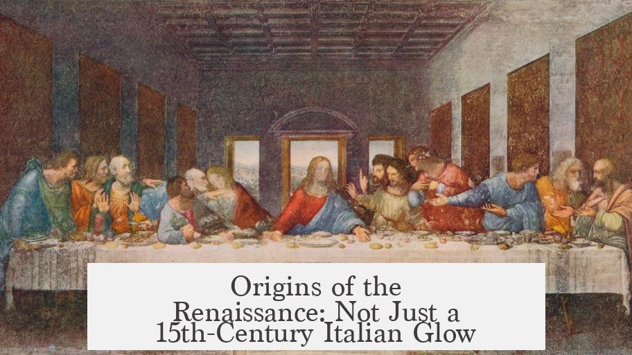Origins of the Renaissance: Not Just a 15th-Century Italian Glow