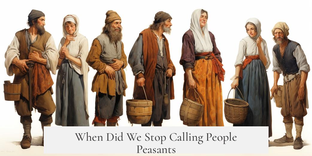 When Did We Stop Calling People Peasants?