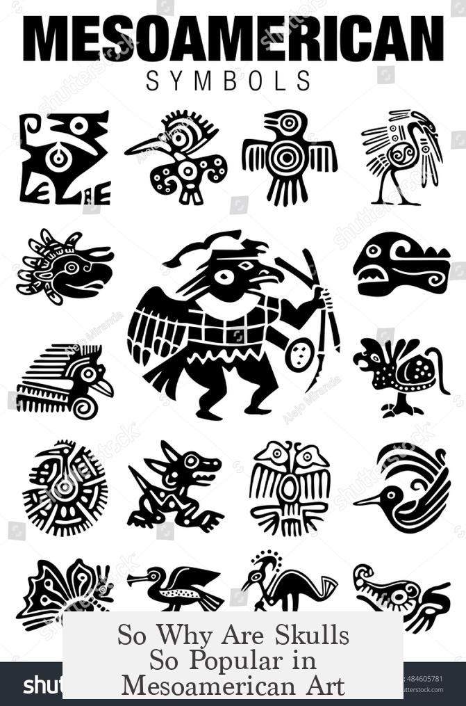 So Why Are Skulls So Popular in Mesoamerican Art?