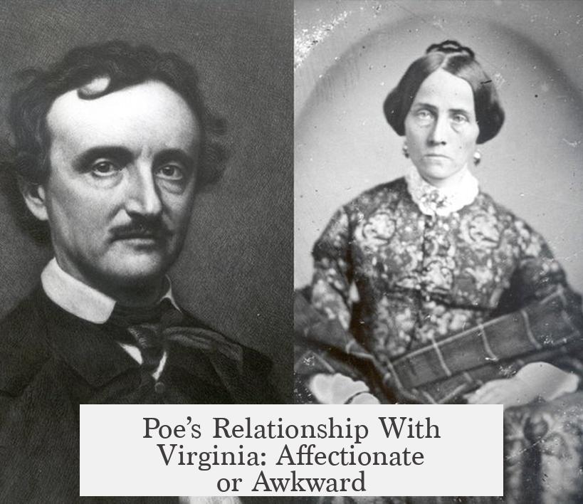 Poe’s Relationship With Virginia: Affectionate or Awkward?
