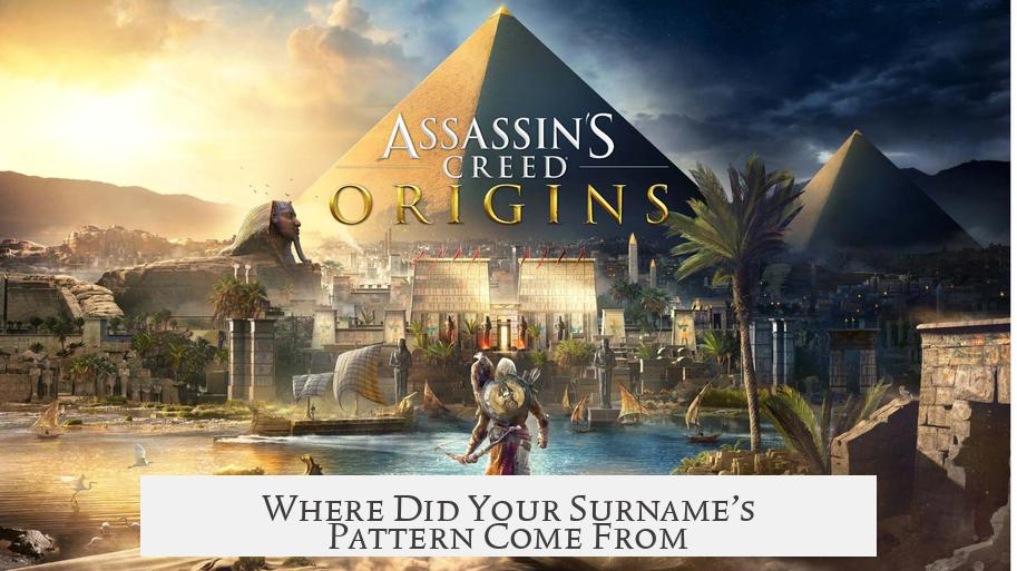 Where Did Your Surname’s Pattern Come From?