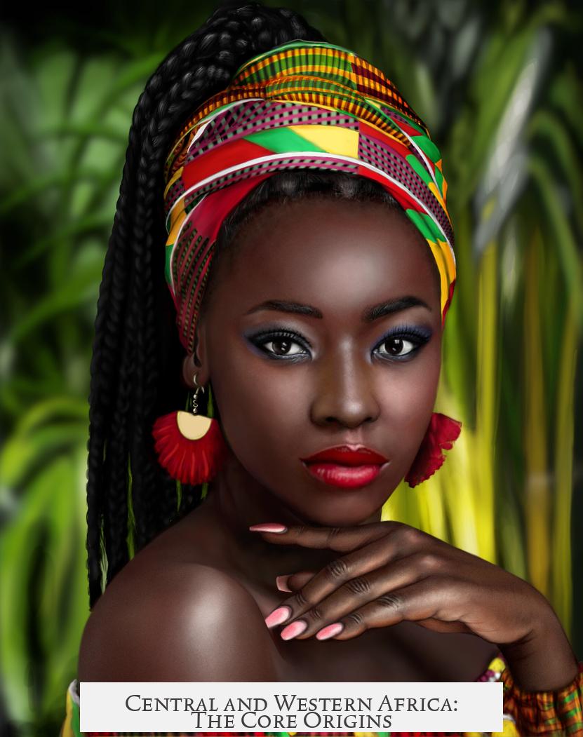 Central and Western Africa: The Core Origins