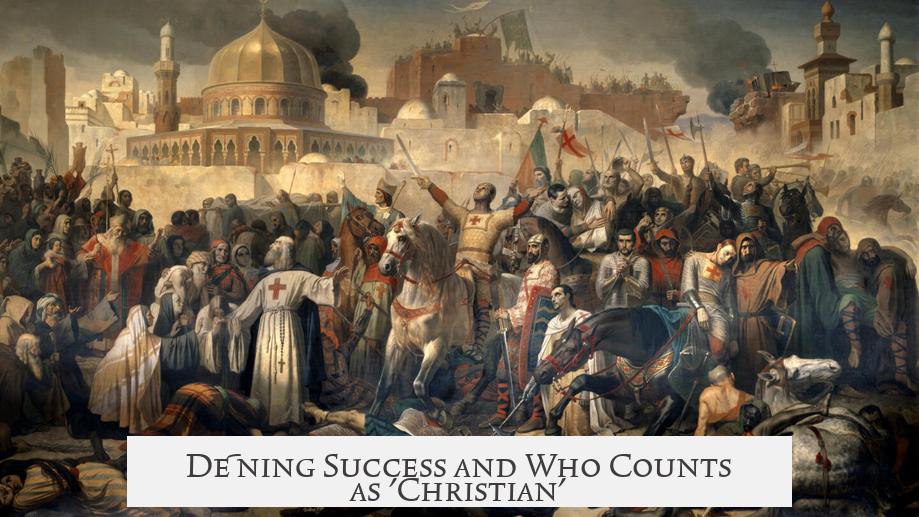 Defining Success and Who Counts as 'Christian'