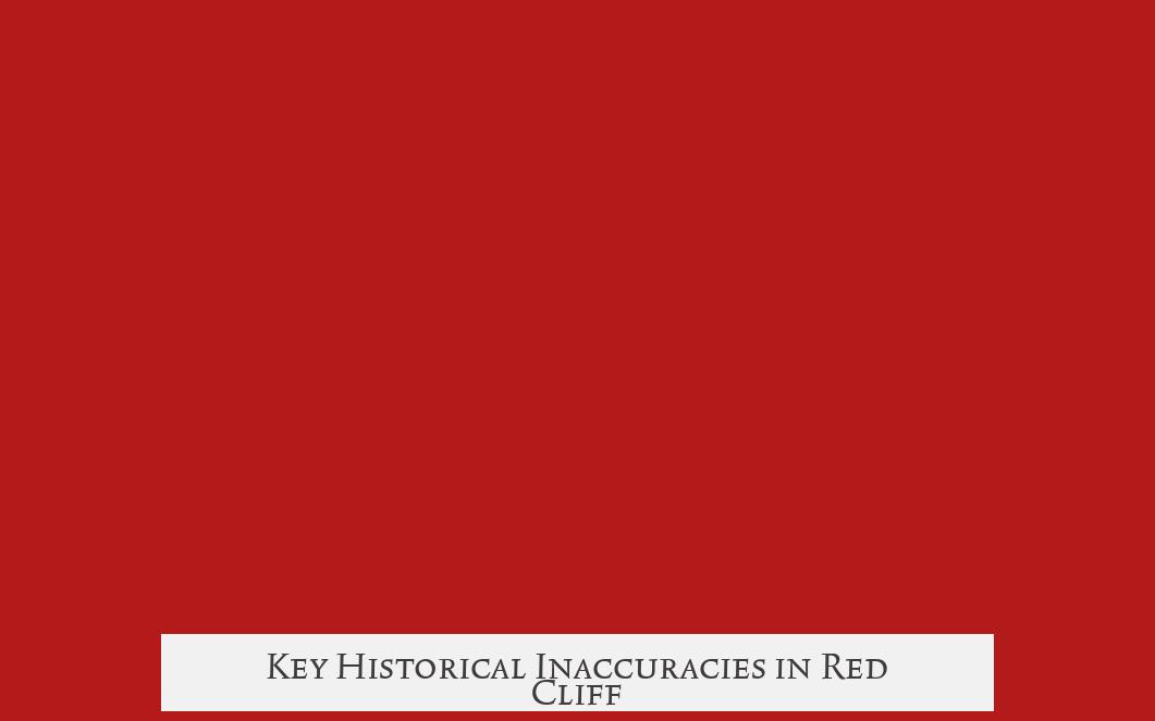 Key Historical Inaccuracies in Red Cliff