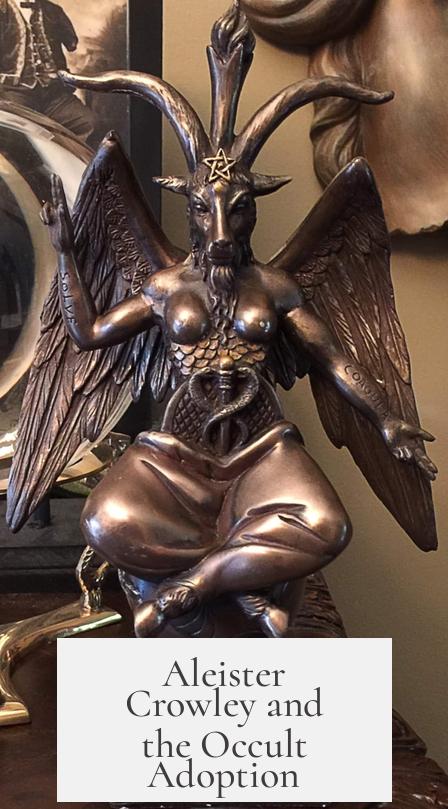 Aleister Crowley and the Occult Adoption