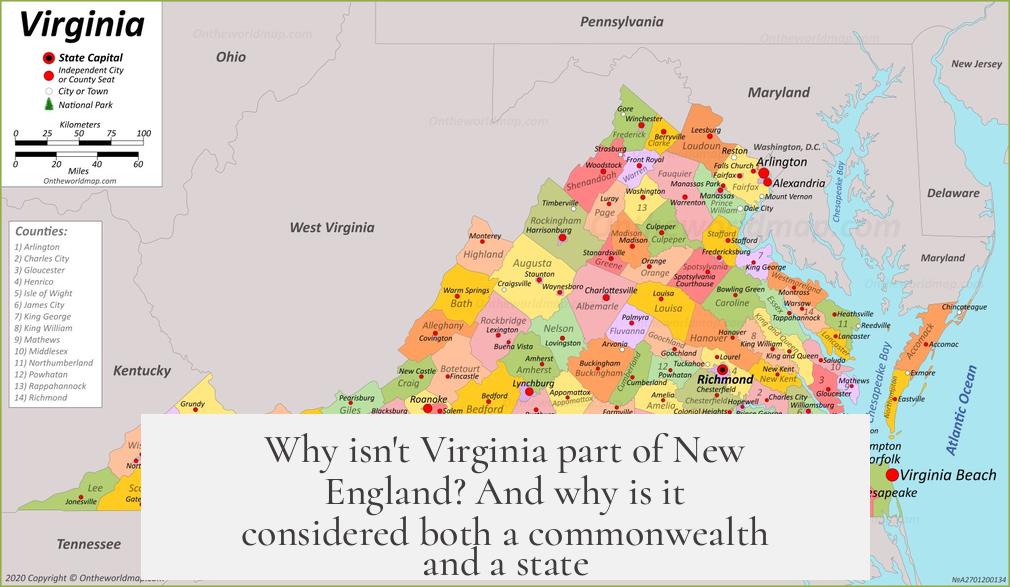 Why isn't Virginia part of New England? And why is it considered both a commonwealth and a state?