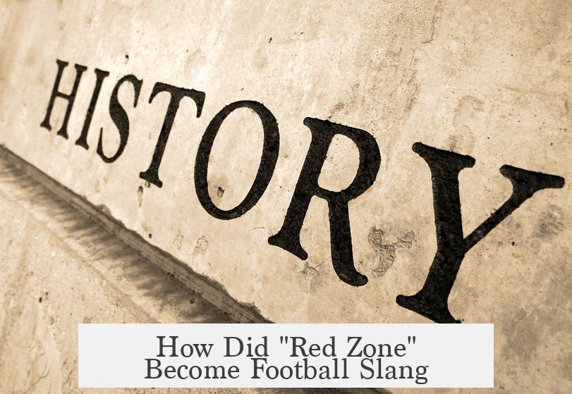 How Did "Red Zone" Become Football Slang?