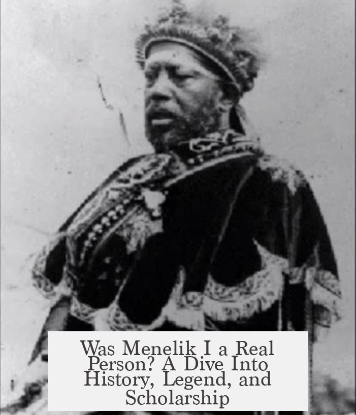 Was Menelik I a Real Person? A Dive Into History, Legend, and Scholarship