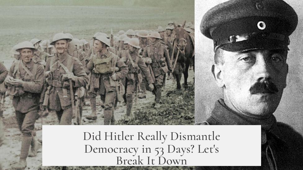 Did Hitler Really Dismantle Democracy in 53 Days? Let's Break It Down