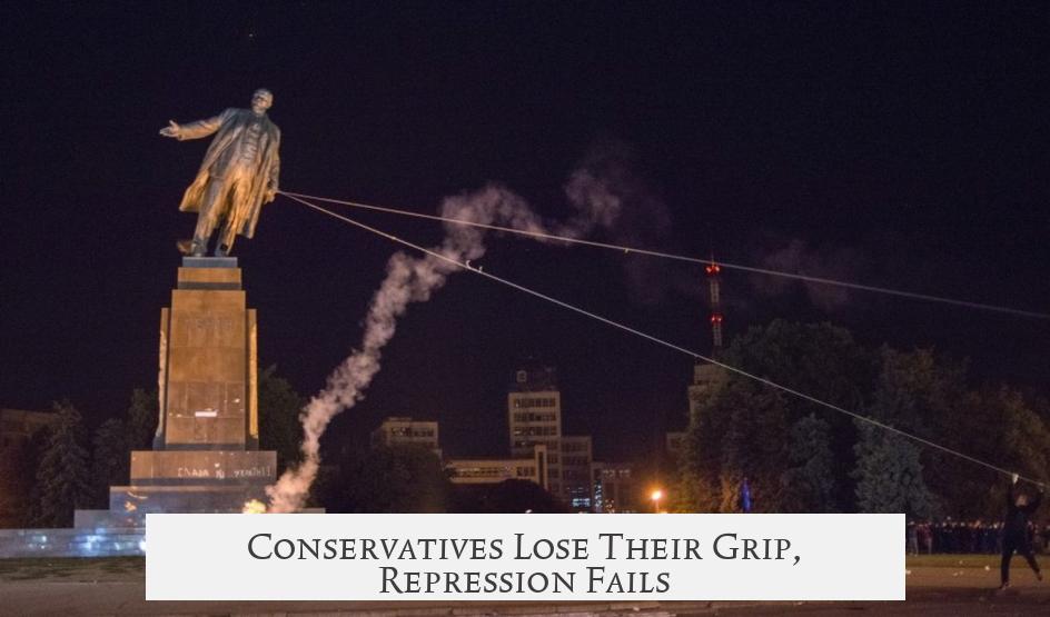 Conservatives Lose Their Grip, Repression Fails