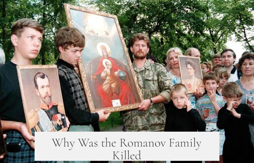 Why Was the Romanov Family Killed?