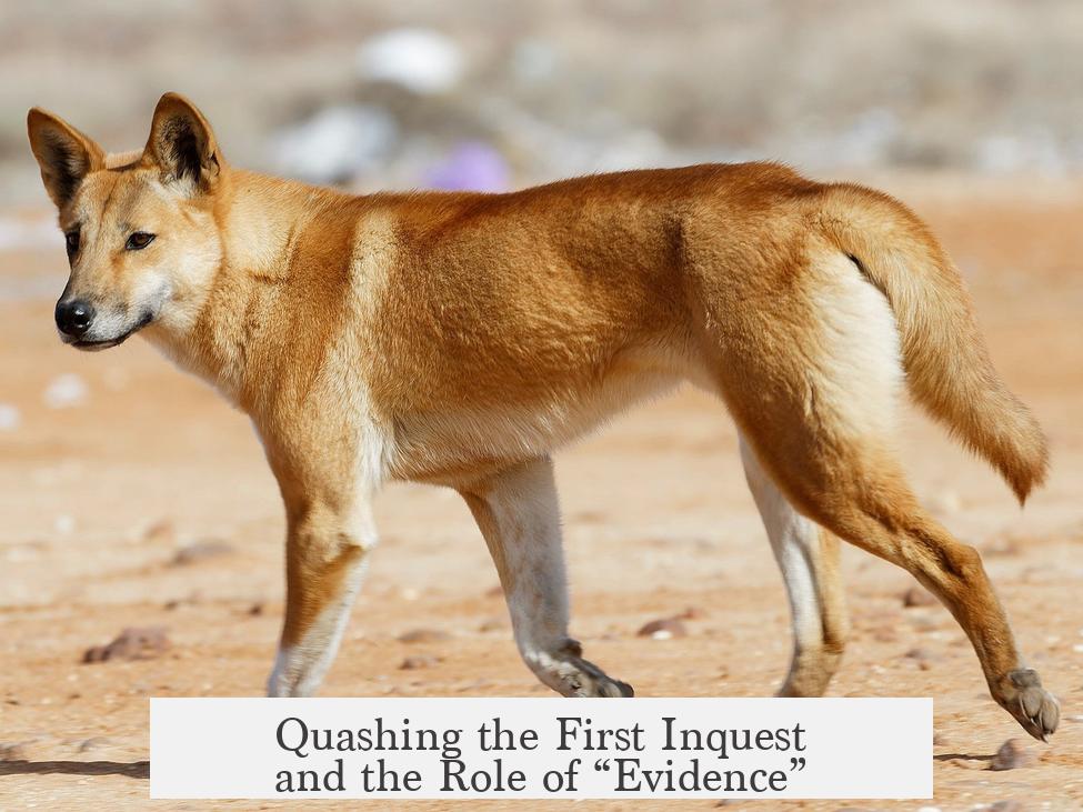 Quashing the First Inquest and the Role of “Evidence”