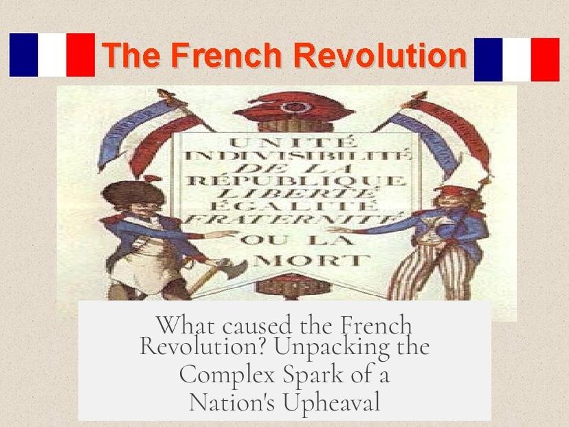 What caused the French Revolution? Unpacking the Complex Spark of a Nation's Upheaval