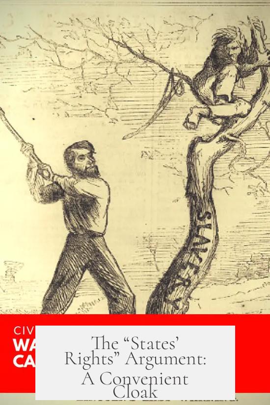 The “States’ Rights” Argument: A Convenient Cloak