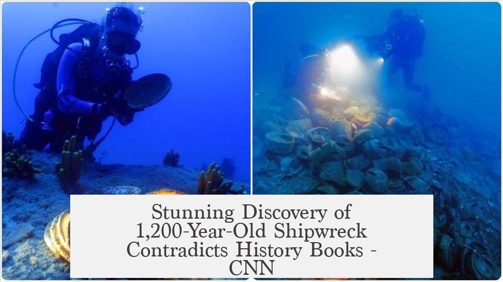Stunning Discovery of 1,200-Year-Old Shipwreck Contradicts History Books - CNN